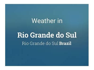 Explore Accurate Weather Forecasts for Rio Grande do Sul